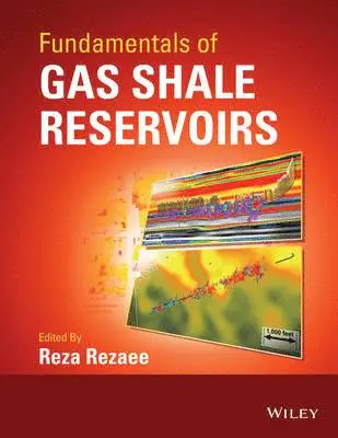 Reza Rezaee - Fundamentals of Gas Shale Reservoirs, Inbunden. Tillgänglighet: Lägg i varukorg