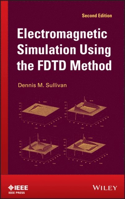 Dennis M. Sullivan - Electromagnetic Simulation Using the FDTD Method, E-bok