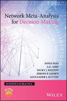 Network Meta-Analysis for Decision-Making av Sofia Dias, A E Ades, Nicky J Welton, Jeroen P Jansen, Alexander J Sutton