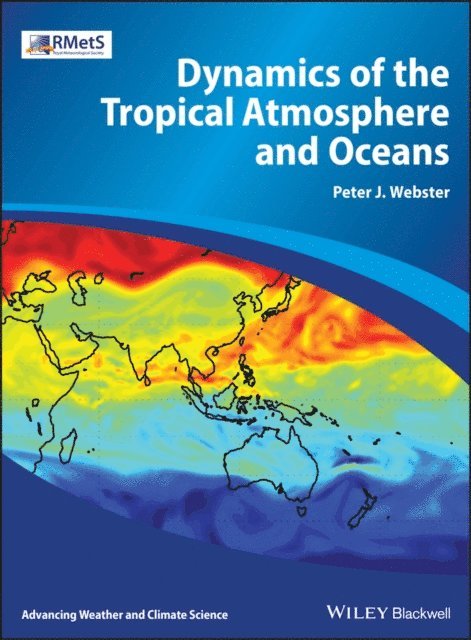 Peter J. Webster - Dynamics of the Tropical Atmosphere and Oceans, E-bok