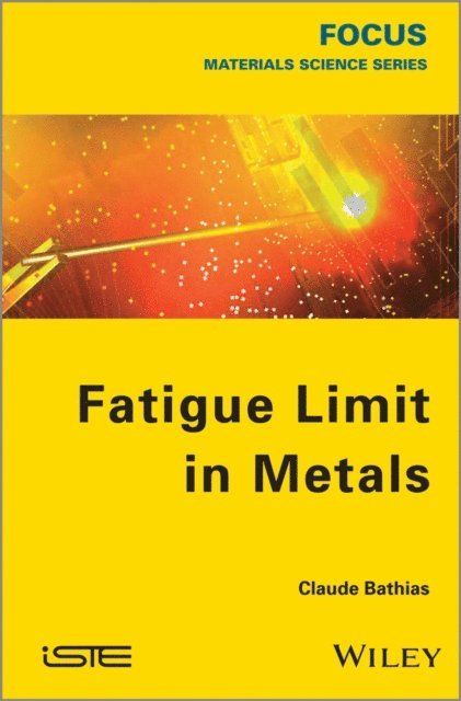 Claude Bathias - Fatigue Limit in Metals, E-bok