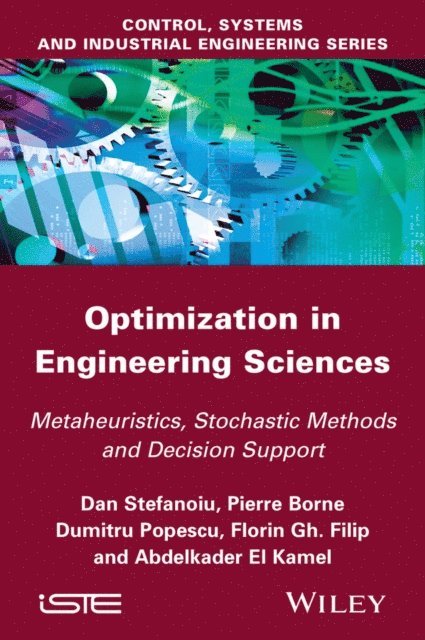 Abdelkader El Kamel, Florin Gheorghe Filip, Dumitru Popescu, Pierre Borne, Dan Stefanoiu - Optimization in Engineering Sciences, E-bok