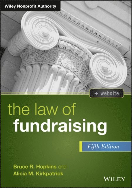 Alicia M. Kirkpatrick, Bruce R. Hopkins - Law of Fundraising, E-bok