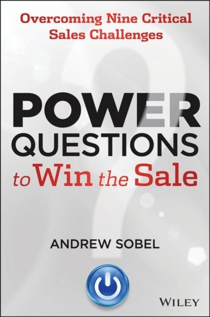 Andrew Sobel - Power Questions to Win the Sale, E-bok