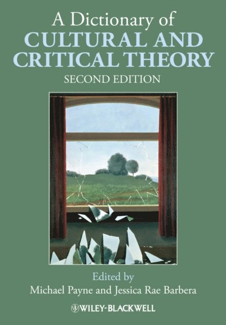 Jessica Rae Barbera, Michael Payne - Dictionary of Cultural and Critical Theory, E-bok