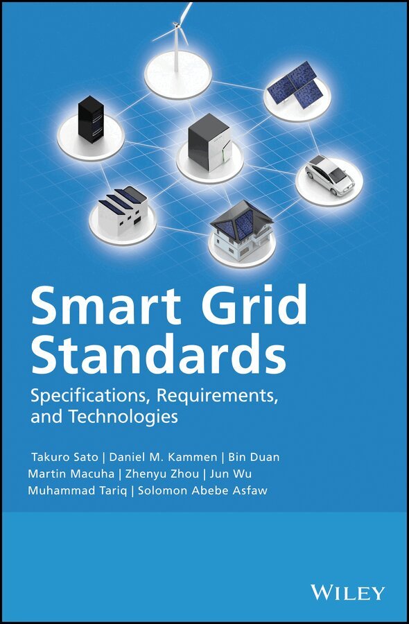 Takuro Sato, Daniel M. Kammen, Bin Duan, Martin Macuha, Zhenyu Zhou, Jun Wu, Muhammad Tariq, Solomon Abebe Asfaw - Smart Grid Standards – Specifications, Requirements, and Technologies. Tillgänglighet: Tillfälligt slut