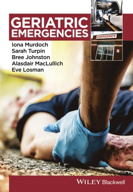 Eve Losman, Alasdair MacLullich, Bree Johnston, Sarah Turpin, Iona Murdoch - Geriatric Emergencies, E-bok