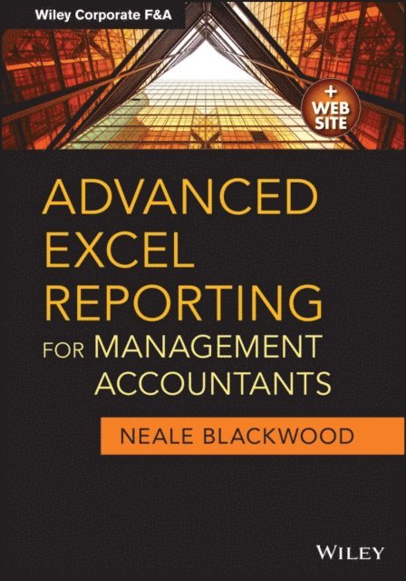 Neale Blackwood - Advanced Excel Reporting for Management Accountants, E-bok. Tillgänglighet: Lägg i varukorg