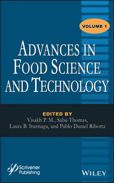 Pablo Daniel Ribotta, Laura B. Iturriaga, Sabu Thomas, Visakh P. M. - Advances in Food Science and Technology, Volume 1, E-bok