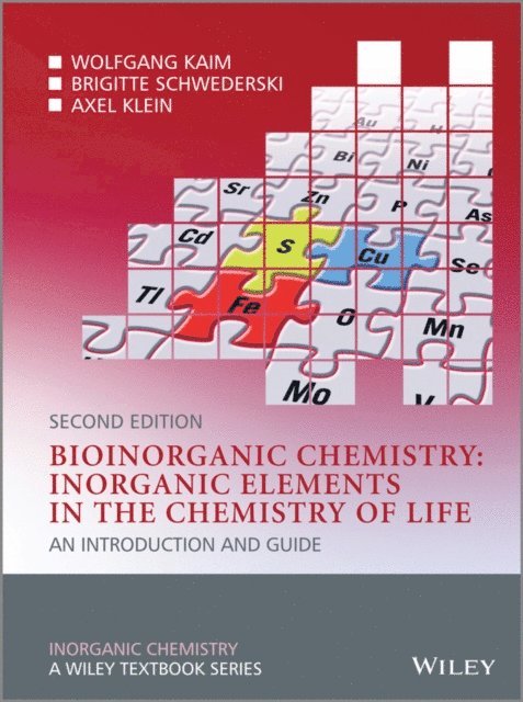 Axel Klein, Brigitte Schwederski, Wolfgang Kaim - Bioinorganic Chemistry -- Inorganic Elements in the Chemistry of Life, E-bok