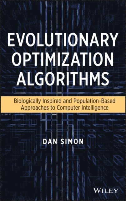 Dan Simon - Evolutionary Optimization Algorithms, E-bok