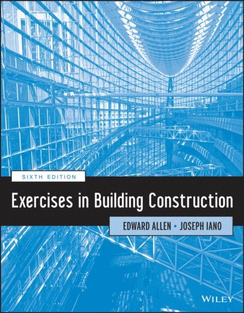 Joseph Iano, Edward Allen - Exercises in Building Construction, E-bok