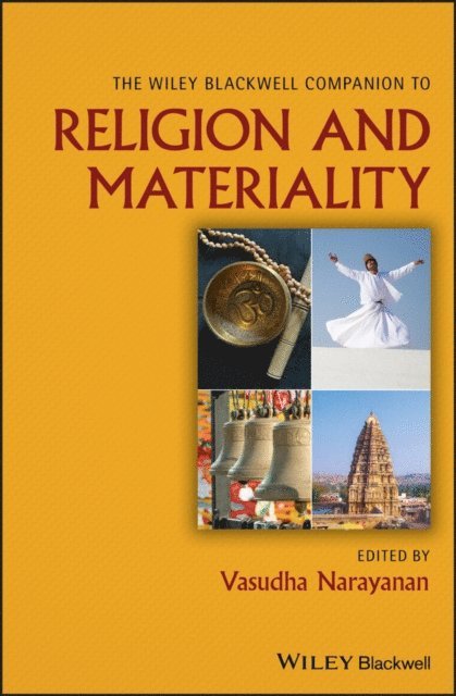 Vasudha Narayanan - Wiley Blackwell Companion to Religion and Materiality, E-bok