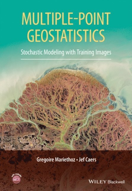 Jef Caers, Professor Gregoire Mariethoz - Multiple-point Geostatistics, E-bok