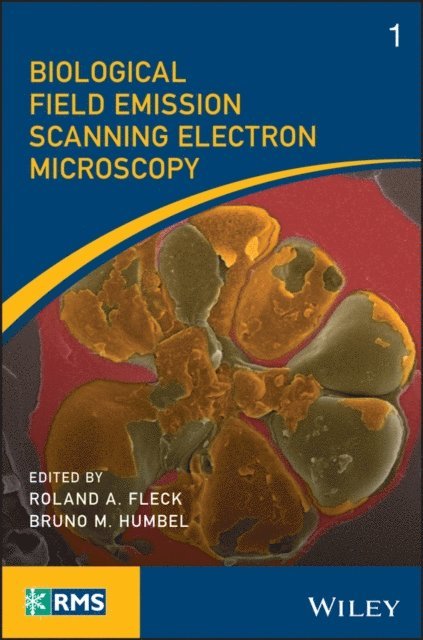 Bruno M. Humbel, Roland A. Fleck - Biological Field Emission Scanning Electron Microscopy, E-bok