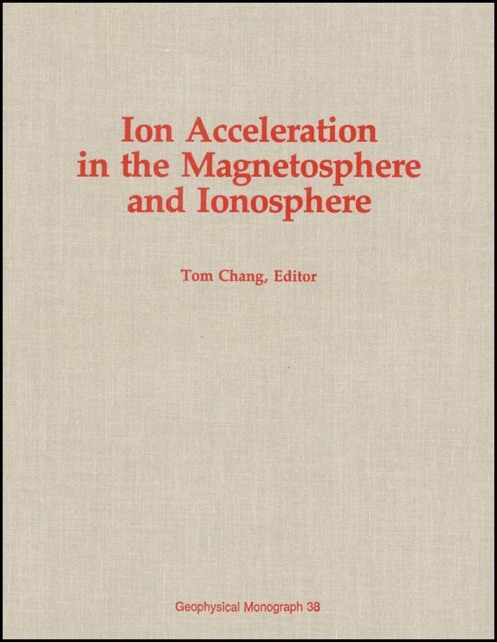 T Chang - Ion Acceleration in the Magnetosphere and Ionosphere V38. Tillgänglighet: Tillfälligt slut