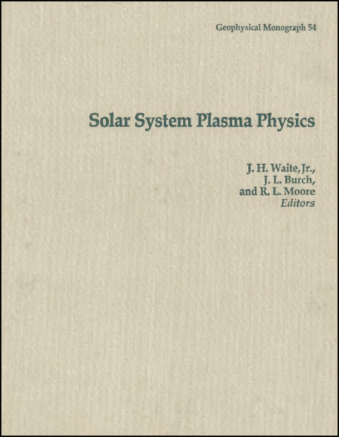 Waite - Solar System Plasma Physics, Geophysical Monograph  54. Tillgänglighet: Tillfälligt slut