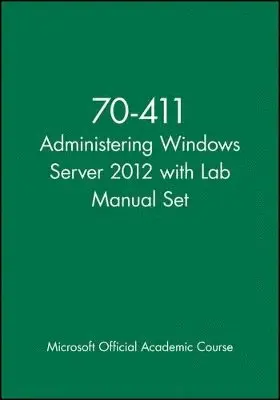70-411 Administering Windows Server 2012 with Lab Manual Set