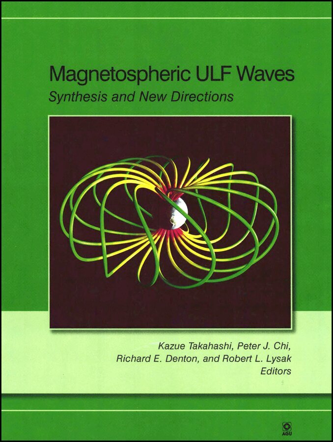 Takahashi - Magnetospheric ULF Waves – Synthesis and New Directions, Geophysical Monograph 169. Tillgänglighet: Tillfälligt slut