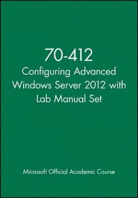70-412 Configuring Advanced Windows Server 2012 with Lab Manual Set