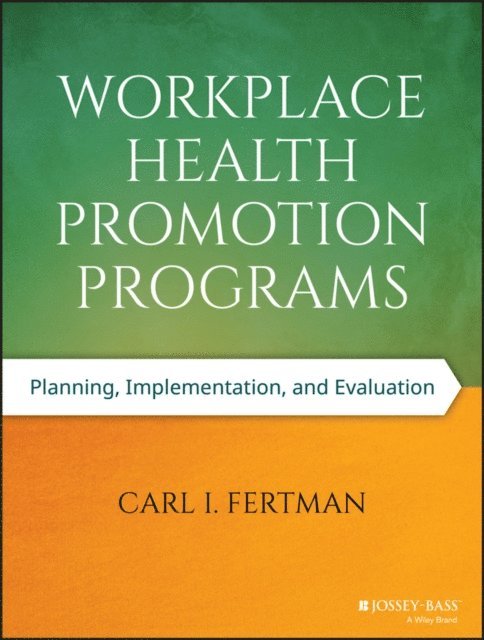 Carl I. Fertman - Workplace Health Promotion Programs, E-bok