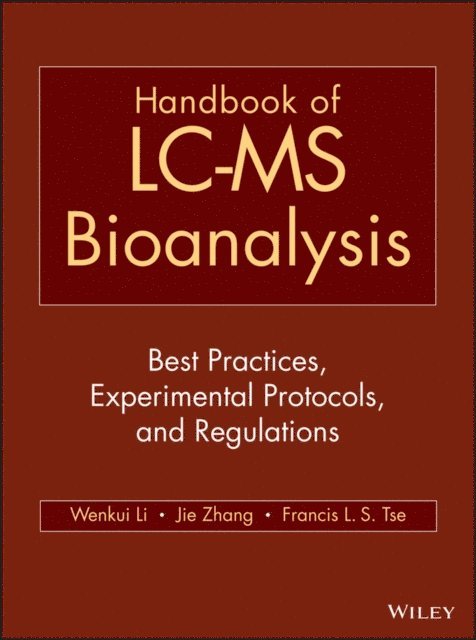 Francis L. S. Tse, Jie Zhang, Wenkui Li - Handbook of LC-MS Bioanalysis, E-bok