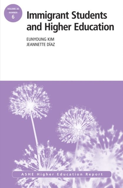 Jeannette Diaz, Eunyoung Kim - Immigrant Students and Higher Education, E-bok
