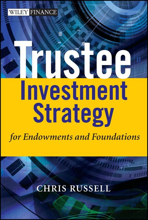C Russell - Trustee Investment Strategy for Endowments and Foundations. Tillgänglighet: Tillfälligt slut