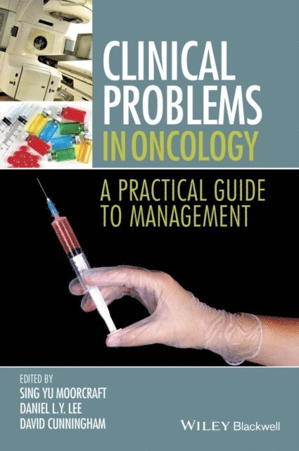 David D. Cunningham, Daniel Lee, Sing Yu Moorcraft - Clinical Problems in Oncology, E-bok