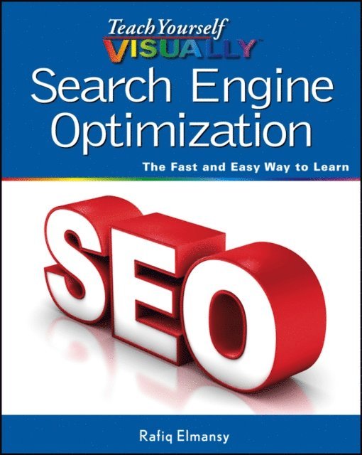Rafiq Elmansy - Teach Yourself VISUALLY Search Engine Optimization (SEO), E-bok