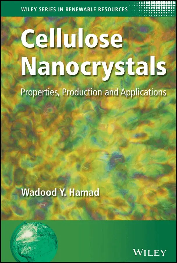 Wadood Y. Hamad - Cellulose Nanocrystals – Properties, Production and Applications. Tillgänglighet: Tillfälligt slut