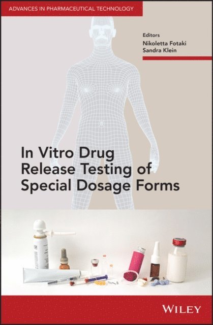 Sandra Klein, Nikoletta Fotaki - In Vitro Drug Release Testing of Special Dosage Forms, E-bok