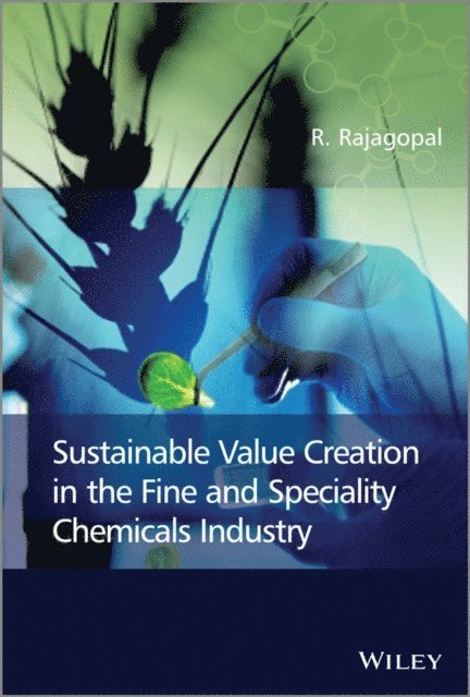 R. Rajagopal - Sustainable Value Creation in the Fine and Speciality Chemicals Industry, E-bok