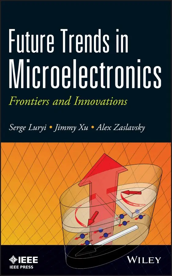 S Luryi - Future Trends in Microelectronics – Frontiers and Innovations 2e. Tillgänglighet: Tillfälligt slut