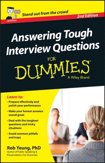 Rob Yeung - Answering Tough Interview Questions For Dummies, UK Edition, E-bok