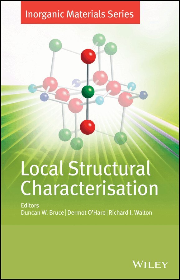 Duncan W. Bruce, Dermot O'Hare, Richard I. Walton - Local Structural Characterisation – Inorganic Materials Series. Tillgänglighet: Tillfälligt slut