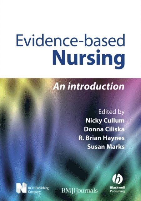 Susan Marks, Brian Haynes, Donna Ciliska, Nicky Cullum - Evidence-Based Nursing, E-bok