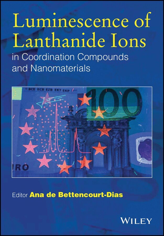 Ana de Bettencourt-Dias - Luminescence of Lanthanide Ions in Coordination Compounds and Nanomaterials. Tillgänglighet: Tillfälligt slut