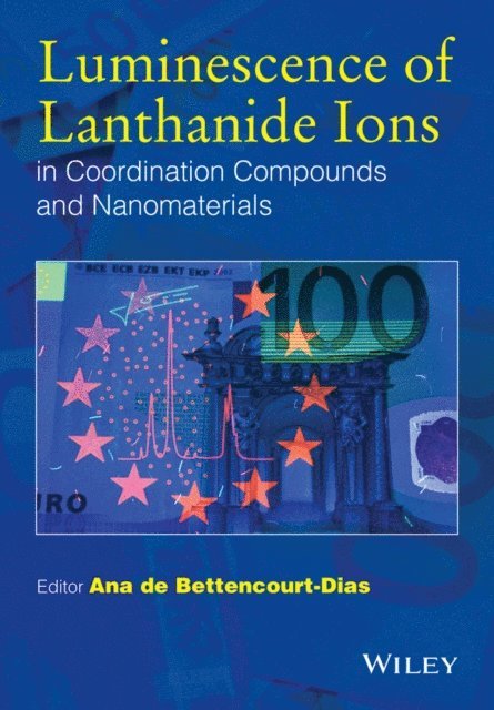 Ana de Bettencourt-Dias - Luminescence of Lanthanide Ions in Coordination Compounds and Nanomaterials, E-bok