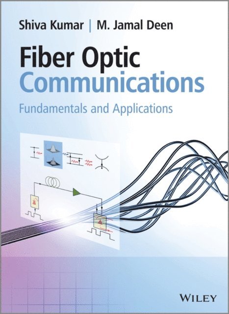 M. Jamal Deen, Shiva Kumar - Fiber Optic Communications, E-bok