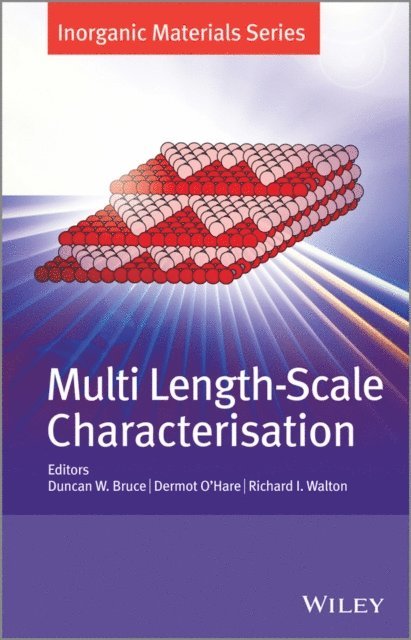 Richard I. Walton, Dermot O'Hare, Duncan W. Bruce - Multi Length-Scale Characterisation, E-bok