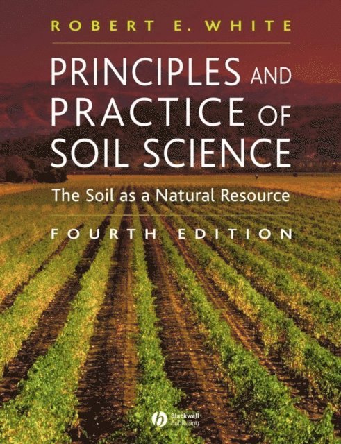 Robert E. White - Principles and Practice of Soil Science, E-bok