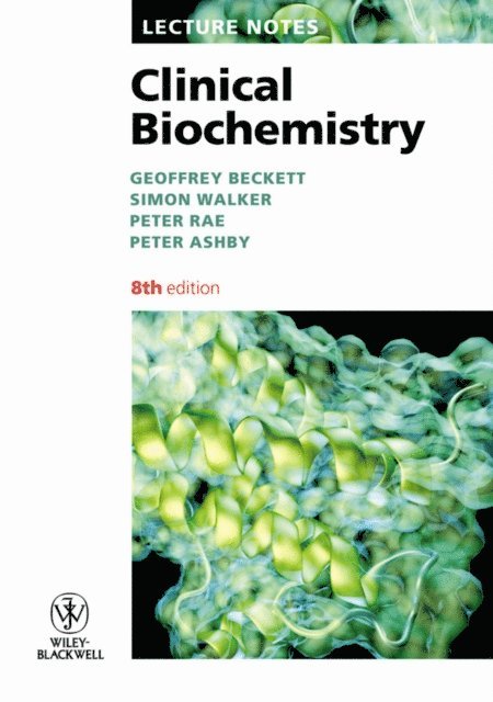 Peter Ashby, Peter Rae, Simon W. Walker, Geoffrey Beckett - Clinical Biochemistry, E-bok
