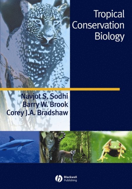 Corey J. A. Bradshaw, Barry W. Brook, Navjot S. Sodhi - Tropical Conservation Biology, E-bok