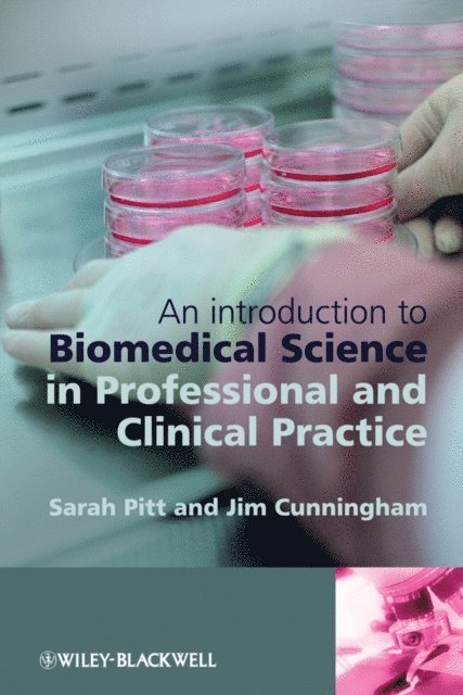 Jim Cunningham, Sarah J. Pitt - Introduction to Biomedical Science in Professional and Clinical Practice, E-bok