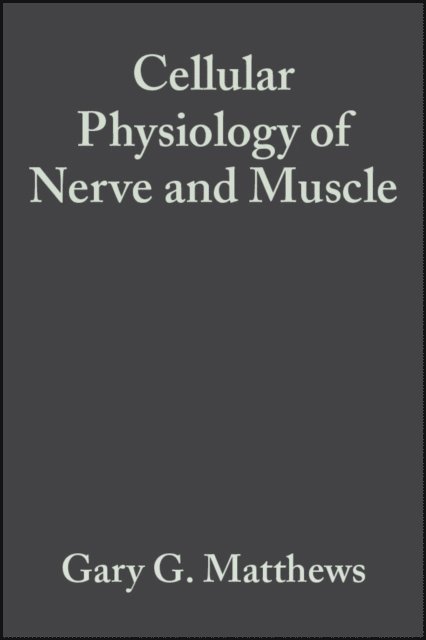 Gary G. Matthews - Cellular Physiology of Nerve and Muscle, E-bok