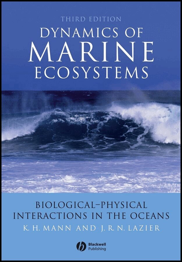 K Mann - Dynamics of Marine Ecosystems – Biological– Physical Interactions in the Oceans 3e. Tillgänglighet: Tillfälligt slut