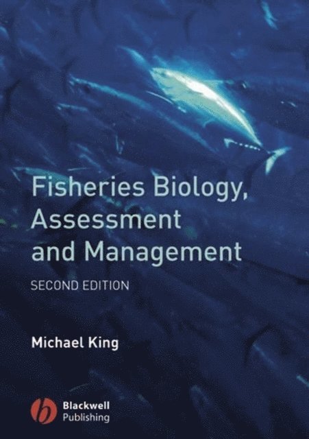 Michael King - Fisheries Biology, Assessment and Management, E-bok