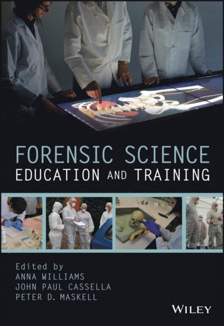 Peter D. Maskell, John Paul Cassella, Anna Williams - Forensic Science Education and Training, E-bok