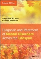 Stephanie M. Woo, Carolyn Keatinge - Diagnosis and Treatment of Mental Disorders Across the Lifespan, Inbunden